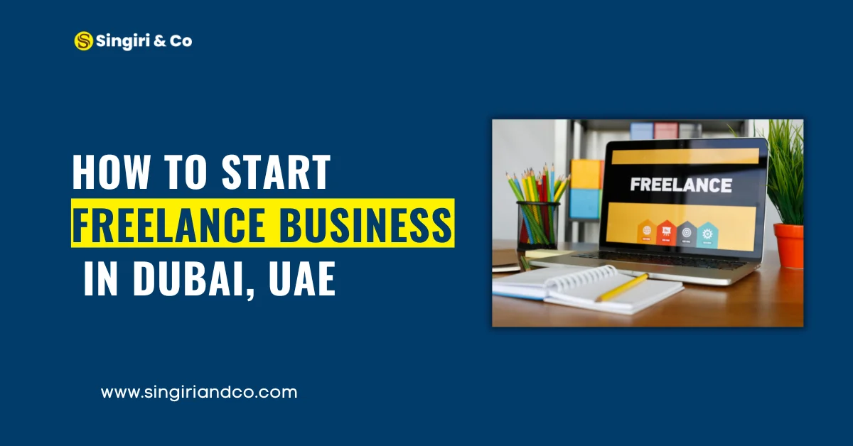 How to Start a Freelance Business in Dubai, UAE (Complete Guide)