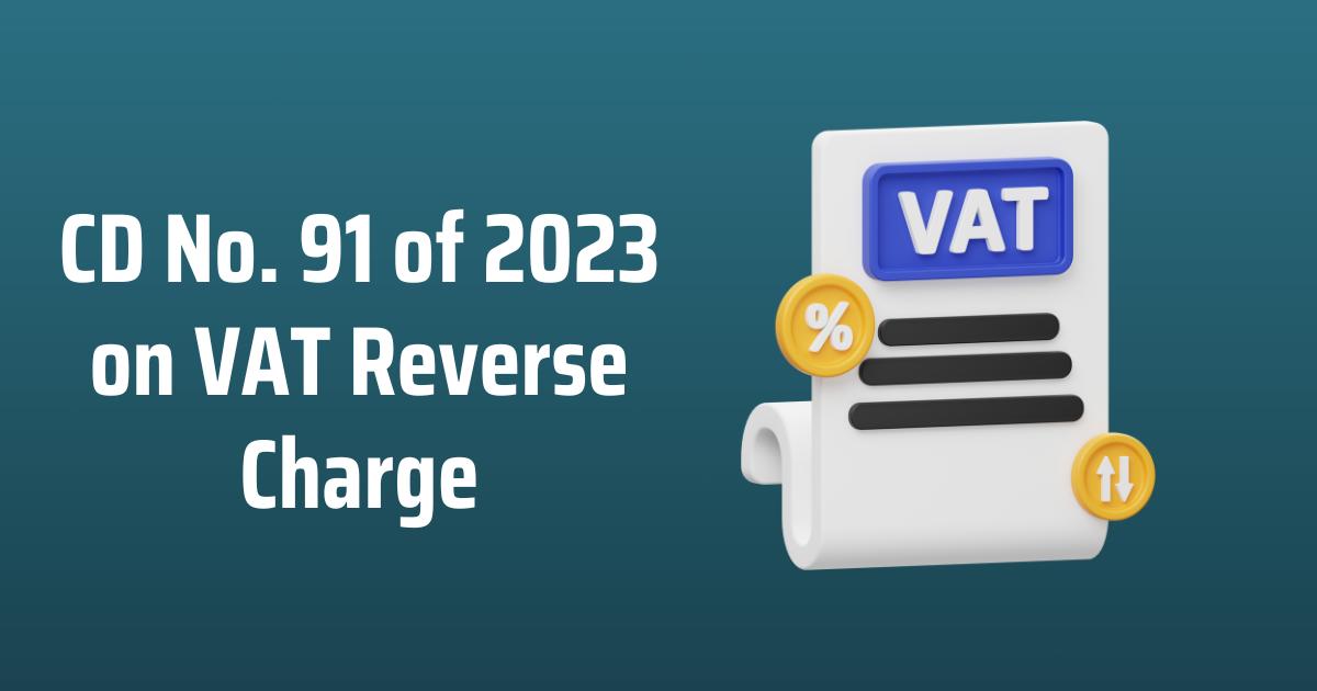 CD No. 91 of 2023 on VAT Reverse Charge