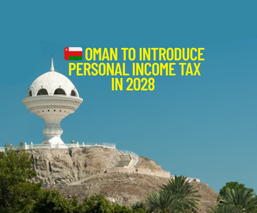 🇴🇲 Oman to Introduce Personal Income Tax in 2028