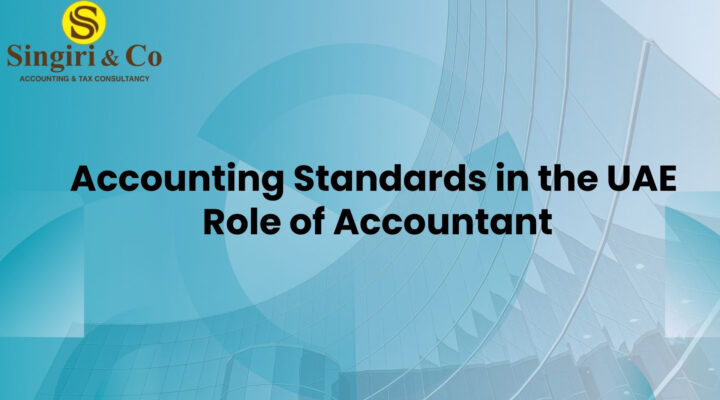 Accounting Standards in the UAE & Role of Accountant