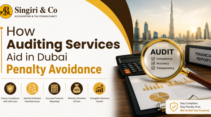 Auditing Services Help Avoid Penalties in Dubai by ensuring accurate records, tax compliance, and effective financial risk management