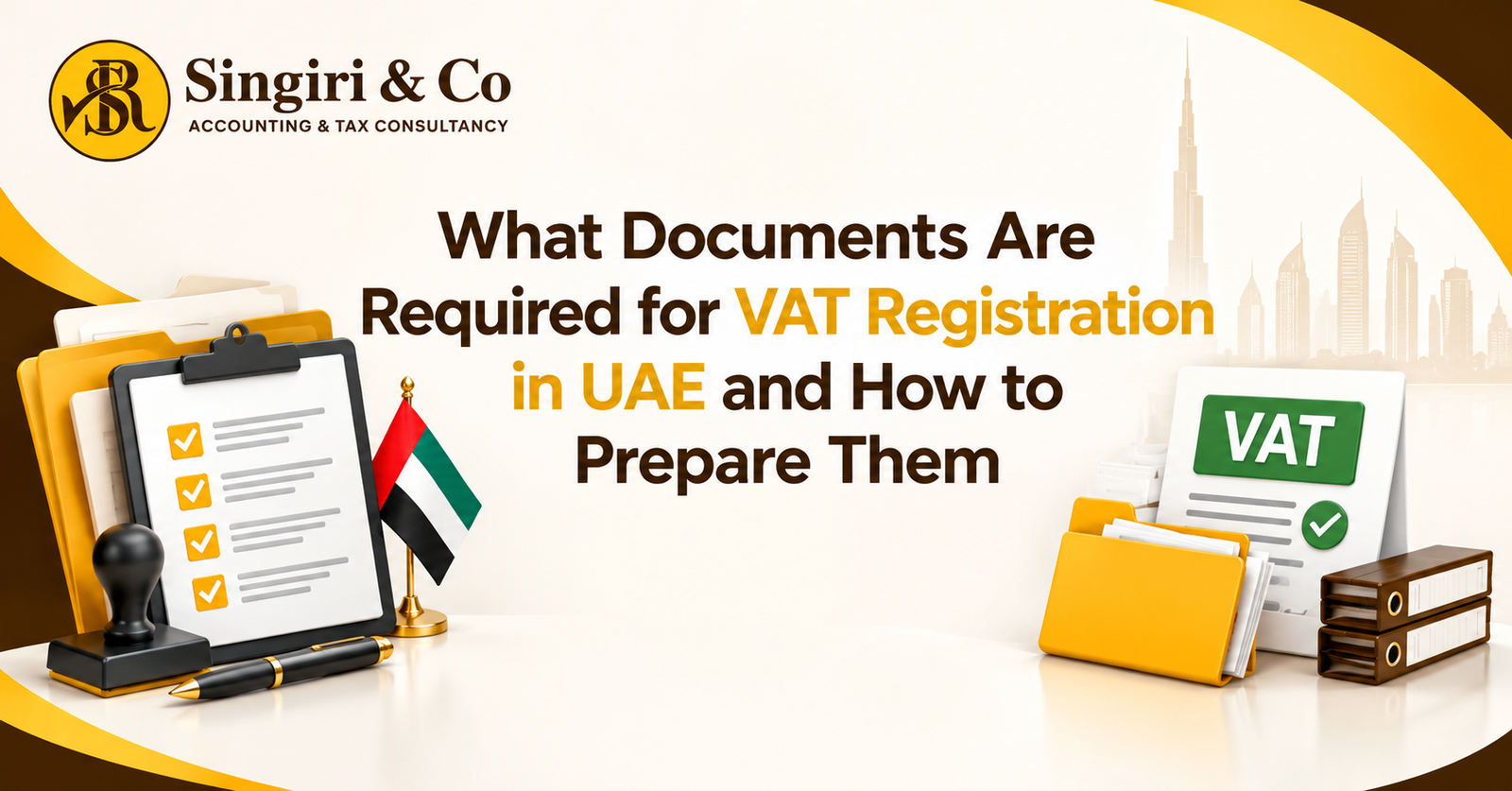 Documents required for VAT registration in UAE, featuring a VAT checklist, business documents, UAE flag, and Singiri & Co branding.