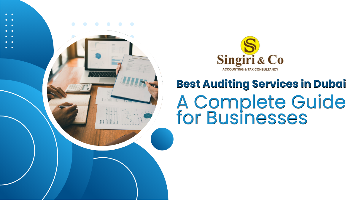 Best Auditing Services in Dubai ensuring accurate financial reporting, compliance, and transparency for businesses across industries