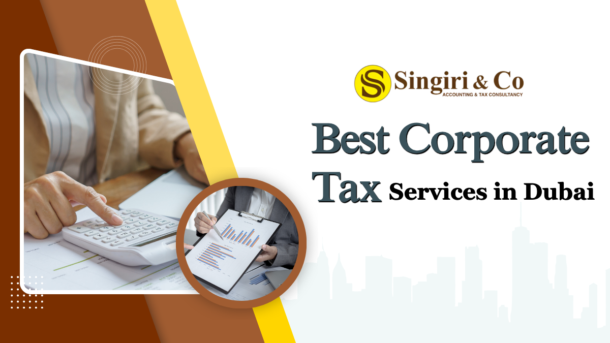 Best Corporate Tax Services in Dubai helping businesses with tax compliance, filing, and financial planning in the UAE