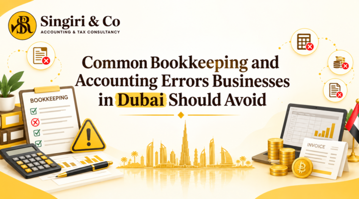 Common bookkeeping and accounting errors in Dubai businesses should avoid