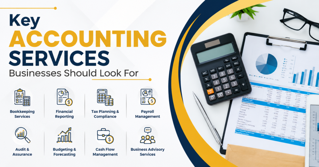 Key Accounting Services Businesses Should Look For from Top Accounting Firms in Dubai