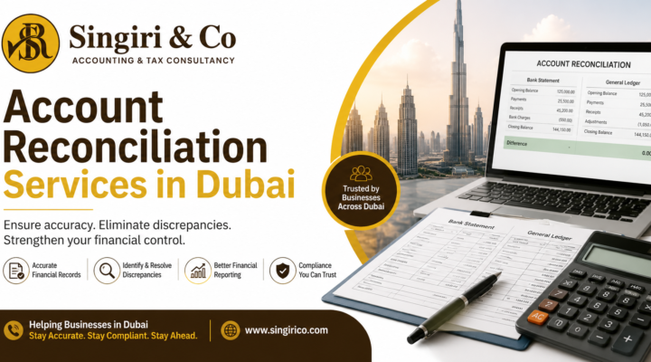 Account Reconciliation Services in Dubai by Singiri & Co, providing accurate financial reconciliation, error detection, compliance, and reliable bookkeeping support