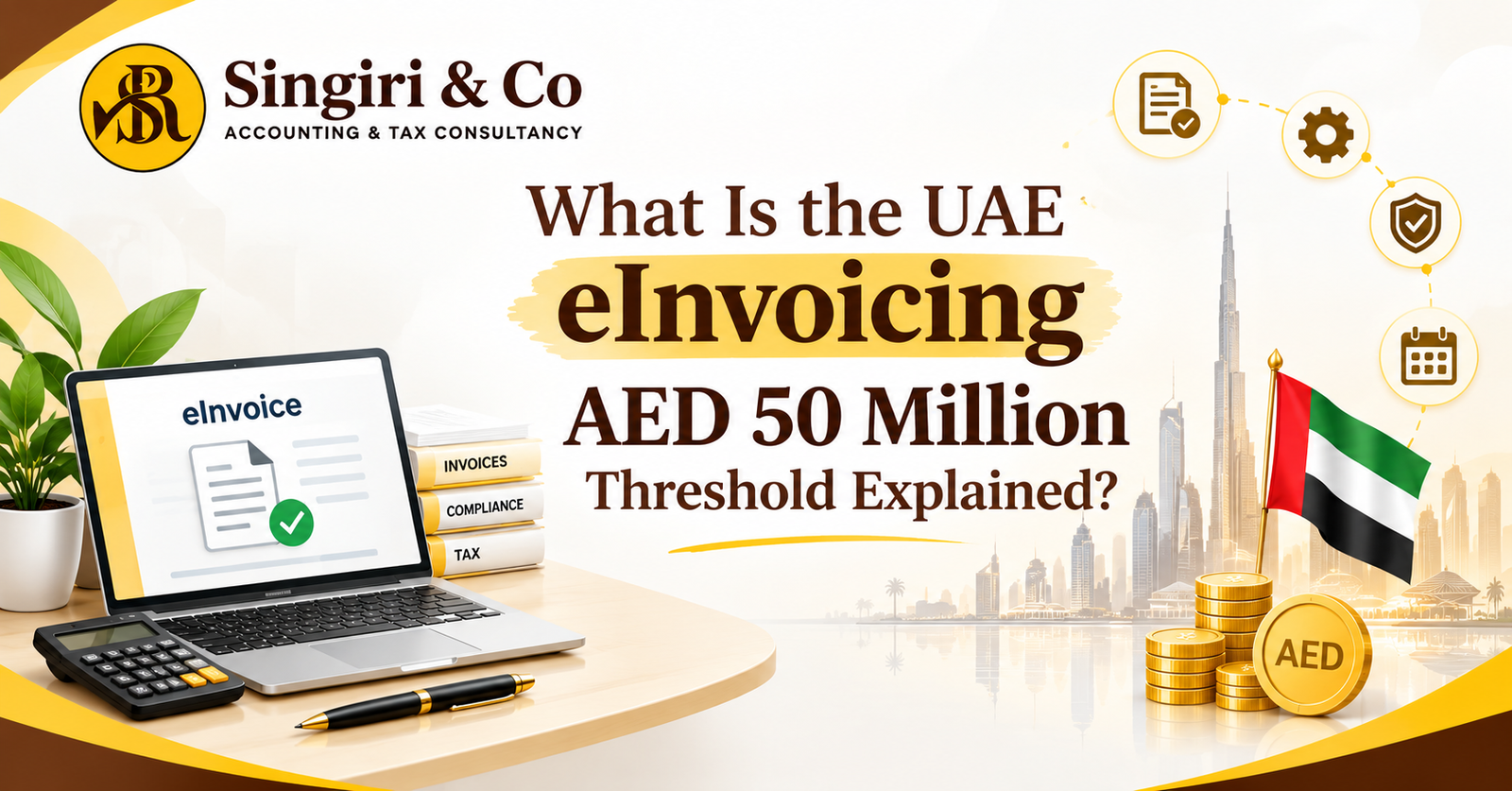 UAE eInvoicing AED 50 Million Threshold Explained with digital invoicing visuals compliance icons and Dubai skyline for UAE businesses