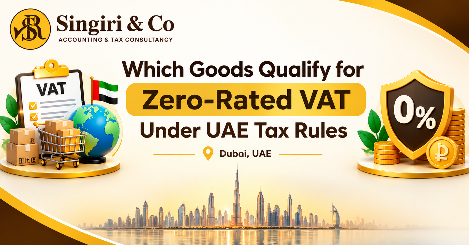 Which Goods Qualify for Zero-Rated VAT in UAE explained with tax documents, accounting records, and UAE VAT compliance guidance for businesses.